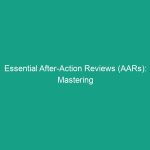 Essential After-Action Reviews (AARs): Mastering Successes and Near Misses