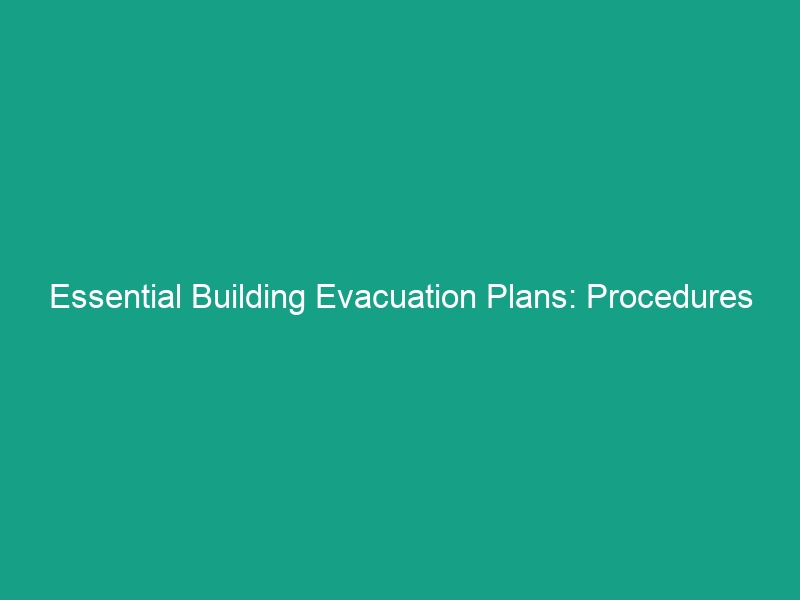 Essential Building Evacuation Plans: Procedures for Unique Layouts