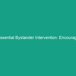Essential Bystander Intervention: Encourage Colleagues to Speak Up Safely