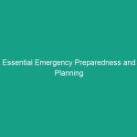 Essential Emergency Preparedness and Planning Guidelines You Must Know