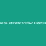Essential Emergency Shutdown Systems and Procedures: Avoid Critical Risks