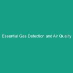 Essential Gas Detection and Air Quality Monitoring Guidelines You Must Know