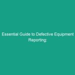 Essential Guide to Defective Equipment Reporting: Procedures and Follow-up