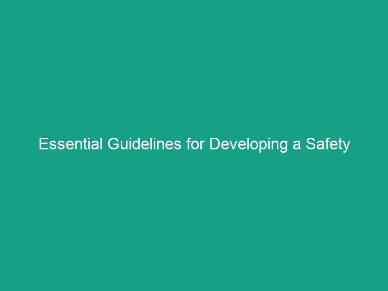 Essential Guidelines for Developing a Safety Culture in Your Workplace