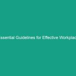 Essential Guidelines for Effective Workplace Safety Policy Development