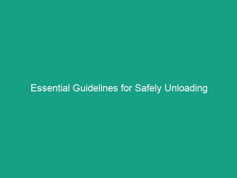Essential Guidelines for Safely Unloading Trailers in Construction