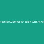 Essential Guidelines for Safely Working with Hazardous Substances