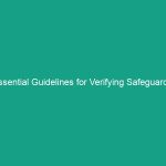 Essential Guidelines for Verifying Safeguards: Avoid Critical Risks