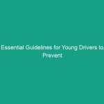 Essential Guidelines for Young Drivers to Prevent Motor Vehicle Accidents