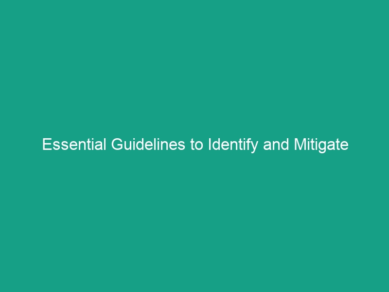 Essential Guidelines to Identify and Mitigate Unsafe Conditions