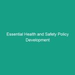 Essential Health and Safety Policy Development Guidelines You Must Know