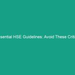 Essential HSE Guidelines: Avoid These Critical Risks in Your Workplace