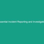 Essential Incident Reporting and Investigation Guidelines You Must Know