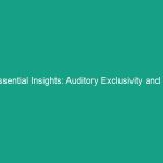 Essential Insights: Auditory Exclusivity and Its Hidden Dangers