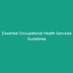 Essential Occupational Health Services Guidelines to Ensure Workplace Safety
