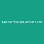Essential Respirable Crystalline Silica Awareness: Protect Your Health Now