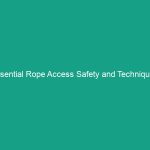 Essential Rope Access Safety and Techniques: Avoid These Critical Risks