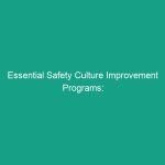 Essential Safety Culture Improvement Programs: Boost Workplace Safety Today!