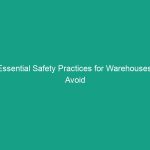Essential Safety Practices for Warehouses: Avoid Common Risks Today!