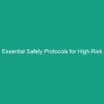 Essential Safety Protocols for High-Risk Environments: Avoid Common Pitfalls