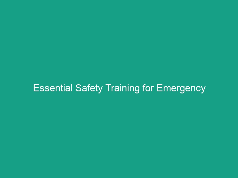 Essential Safety Training for Emergency Responders: Are You Prepared?
