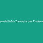 Essential Safety Training for New Employees: Avoid Common Risks Now