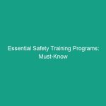 Essential Safety Training Programs: Must-Know Guidelines for Success
