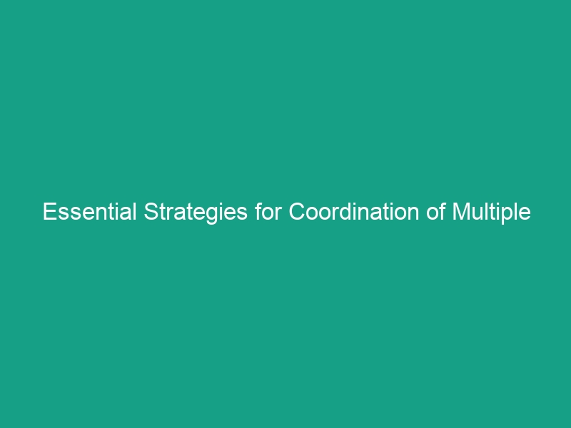 Essential Strategies for Coordination of Multiple Contractors: Preventing Conflicts