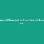 Essential Strategies for Environmental Impact and Mitigation in Drilling Operations