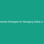 Essential Strategies for Managing Safety in Oil Sands Operations