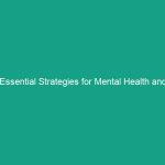 Essential Strategies for Mental Health and Well-being in Remote Locations