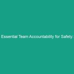 Essential Team Accountability for Safety: Guidelines to Avoid Risks