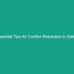 Essential Tips for Conflict Resolution in Safety Meetings: Handle Disagreements Constructively