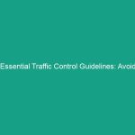 Essential Traffic Control Guidelines: Avoid Critical Safety Risks Today!