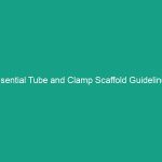 Essential Tube and Clamp Scaffold Guidelines: Avoid Critical Risks Today!