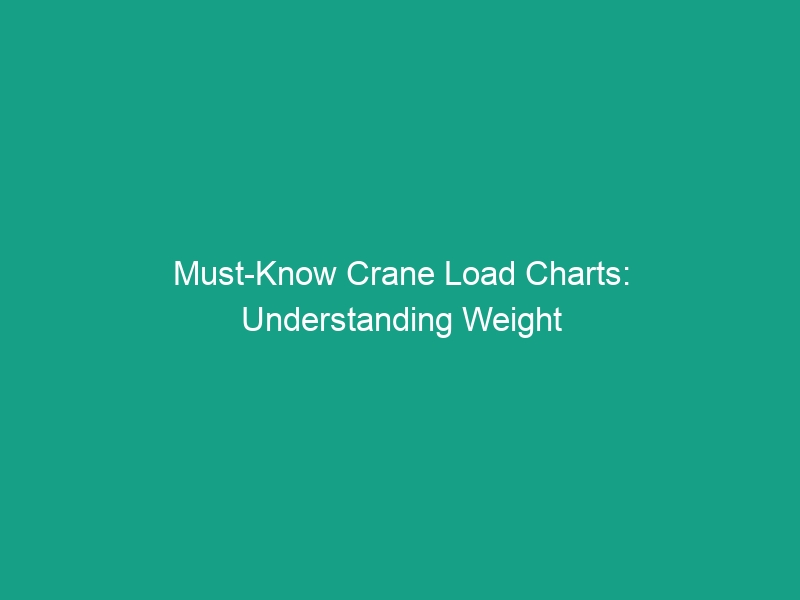 Must-Know Crane Load Charts: Understanding Weight Limits & Boom Angles