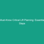 Must-Know Critical Lift Planning: Essential Steps for High-Risk Lifts