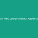 Must-Know Defensive Walking: Apply Driving Principles for Pedestrian Safety