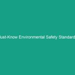 Must-Know Environmental Safety Standards: Essential Guidelines for Compliance