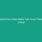 Must-Know Hose Safety Tips: Avoid These Critical Risks at Work