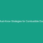 Must-Know Strategies for Combustible Dust Explosion Prevention: Housekeeping & Ventilation