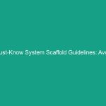 Must-Know System Scaffold Guidelines: Avoid Critical Safety Risks