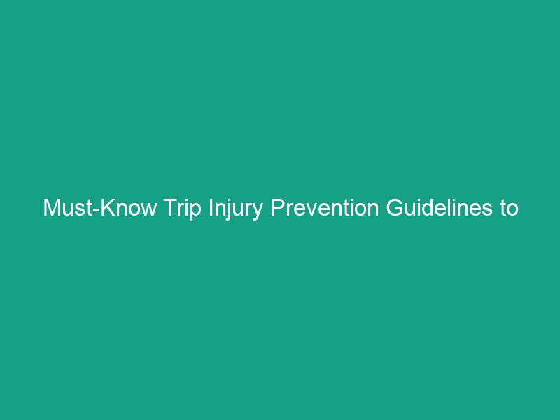 Must-Know Trip Injury Prevention Guidelines to Avoid Workplace Risks