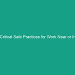 Critical Safe Practices for Work Near or In Water: Avoid Risks Today!