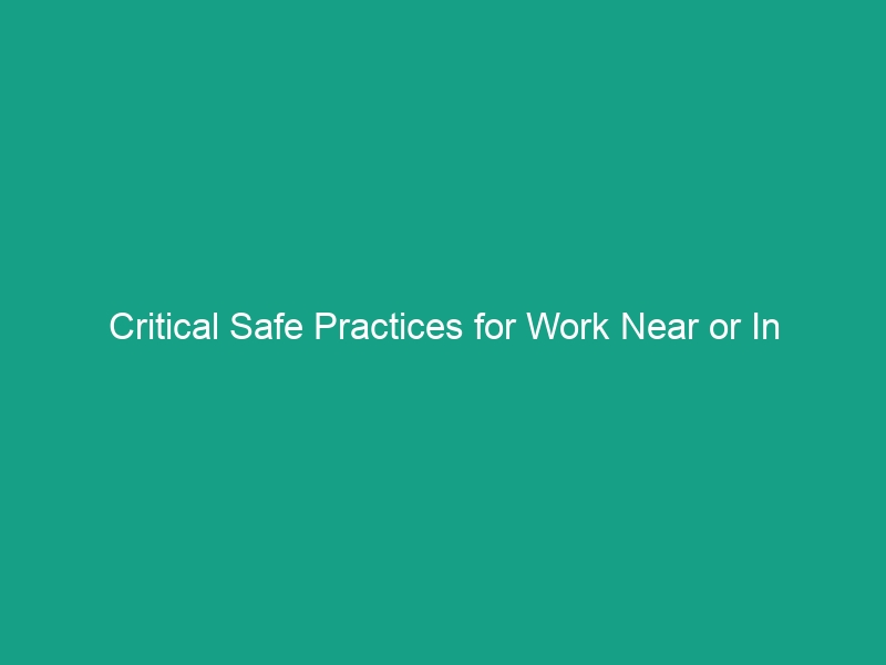 Critical Safe Practices for Work Near or In Water: Avoid Risks Today!