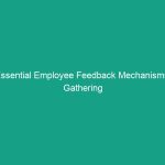 Essential Employee Feedback Mechanisms: Gathering Safety Suggestions Effectively
