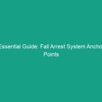 Essential Guide: Fall Arrest System Anchor Points – Identifying & Testing