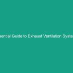 Essential Guide to Exhaust Ventilation Systems: Controlling Fumes and Vapors