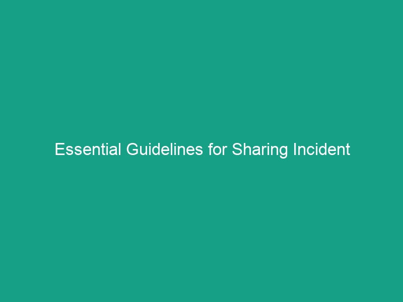 Essential Guidelines for Sharing Incident Learnings Within the Organization