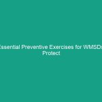 Essential Preventive Exercises for WMSDs: Protect Your Workplace Today